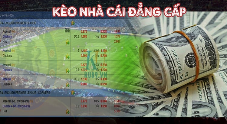 cá cược bóng đá, kèo bóng đá, kèo nhà cái, xóc đĩa online, sxmb, kubet
