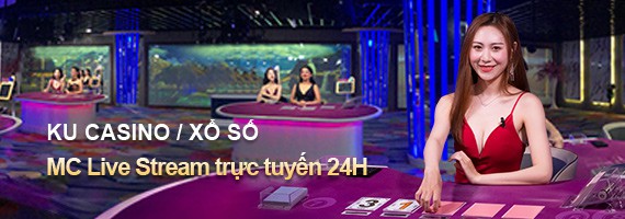 mc live stream, ku89, kubet, trực tuyến 24h,MC Tại Bàn Chơi Online