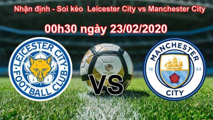 Soi kèo Leicester City vs Manchester City
