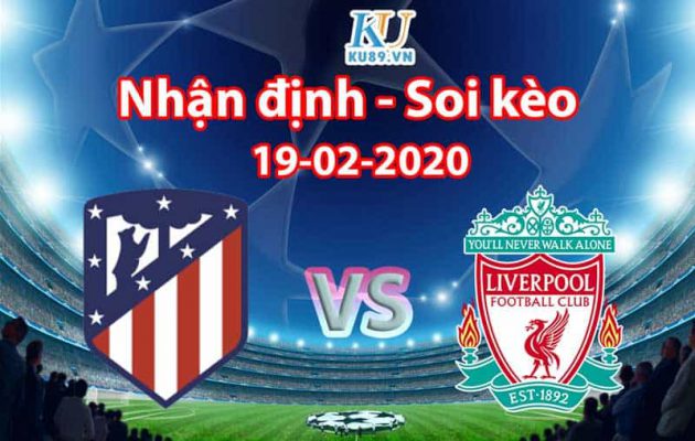 nhận định soi kèo bóng đá trận đấu liverpool Atletico de Madrid