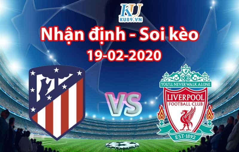 nhận định soi kèo bóng đá trận đấu liverpool Atletico de Madrid