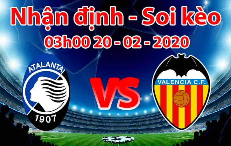 Nhận định Soi kèo Atalanta vs Valencia