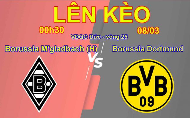 Lên Kèo Borussia M'gladbach (H) vs Borussia Dortmund 08/03 VĐQG Tây Ban Nha - vòng 27