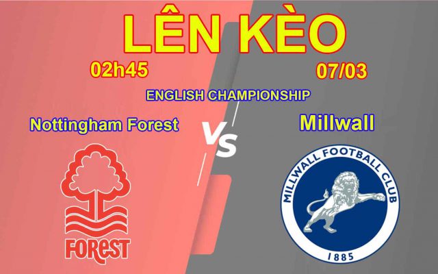 Soi Kèo Nottingham Forest - Millwall