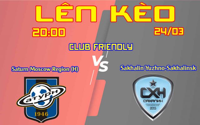 Lên Kèo Saturn Moscow Region vs Sakhalin Yuzhno