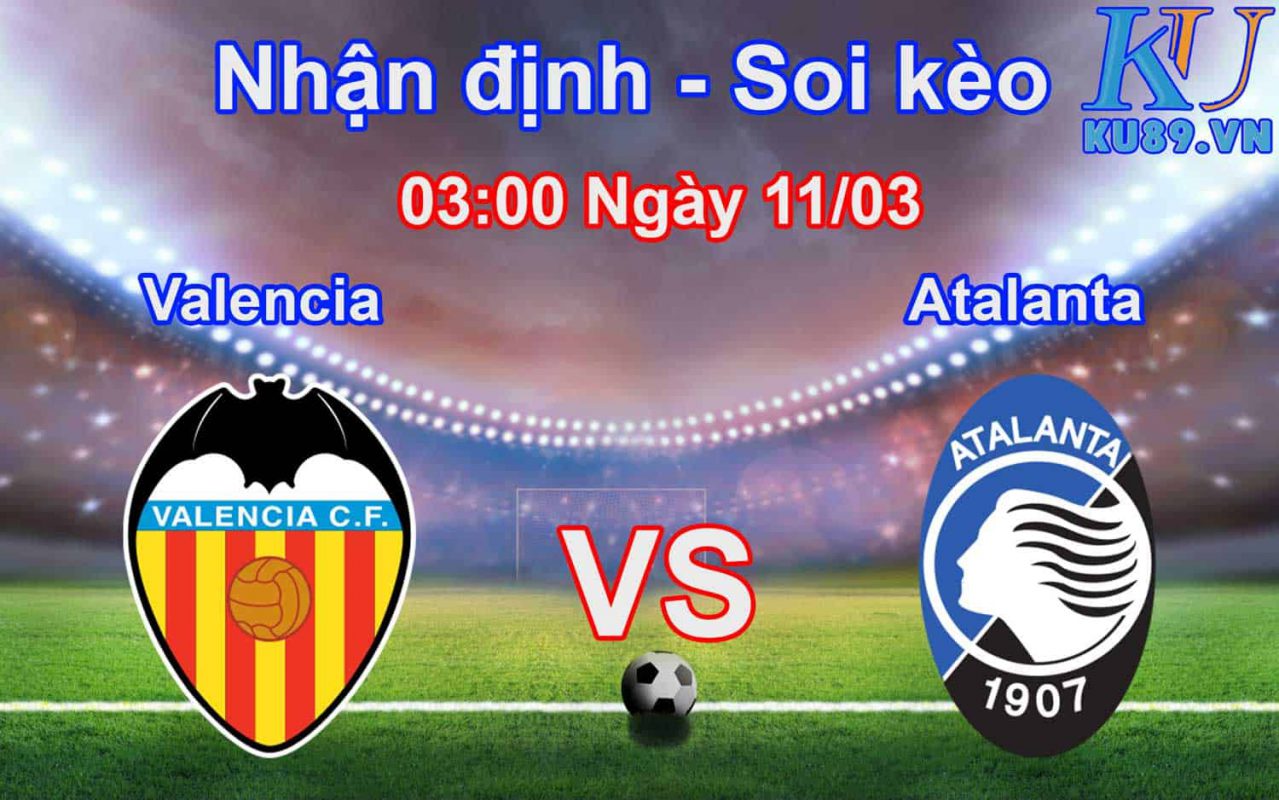 Nhận định soi kèo Valencia - Atalanta UEFA Champions League