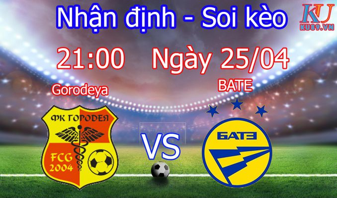 Nhận định soi kèo trận Gorodeya - BATE Borisov - Giải Belarus - Premier League