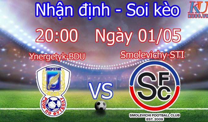 Nhận định soi kèo trận Ynergetyk-BDU vs Smolevichi-STI - Giải Belarus - Premier League
