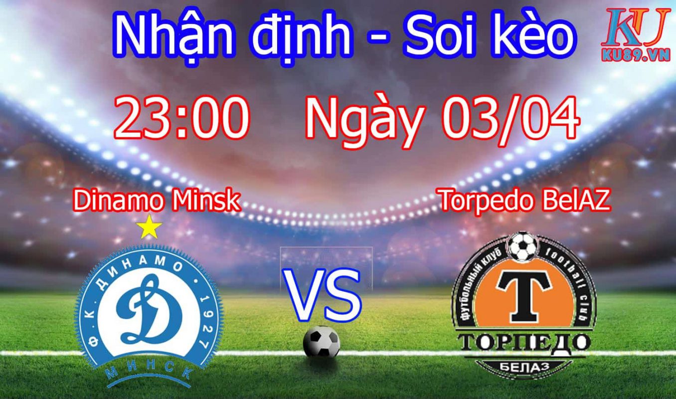 soi kèo Dinamo Minsk vs Torpedo BelAZ