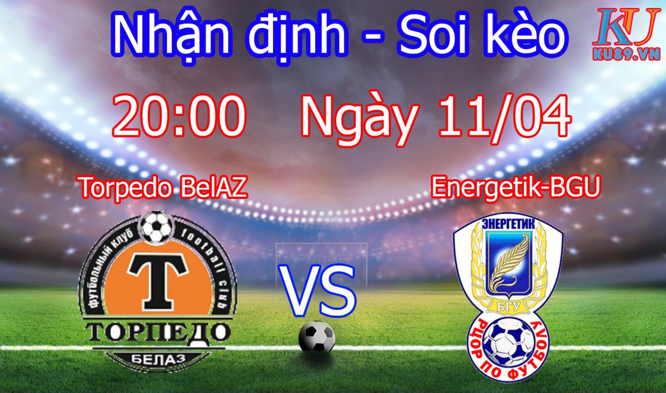 Nhận định soi kèo Torpedo BelAZ vs Energetik-BGU - Giải Belarus - Premier League