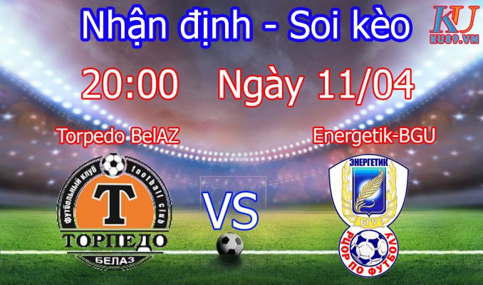 Nhận định soi kèo Torpedo BelAZ vs Energetik-BGU - Giải Belarus - Premier League