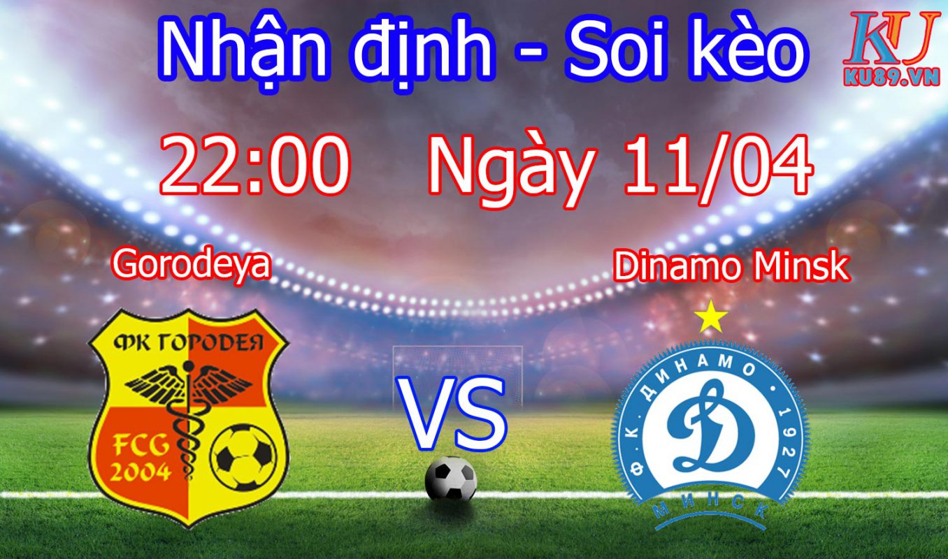 Nhận định soi kèo trận Gorodeya vs Dinamo Minsk - Giải Belarus - Premier League