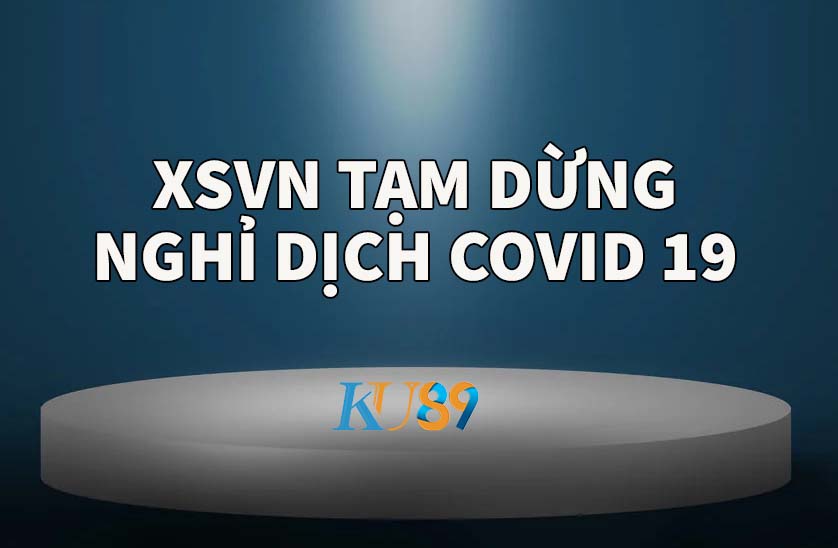 Xổ Số Việt Nam tạm nghỉ dịch