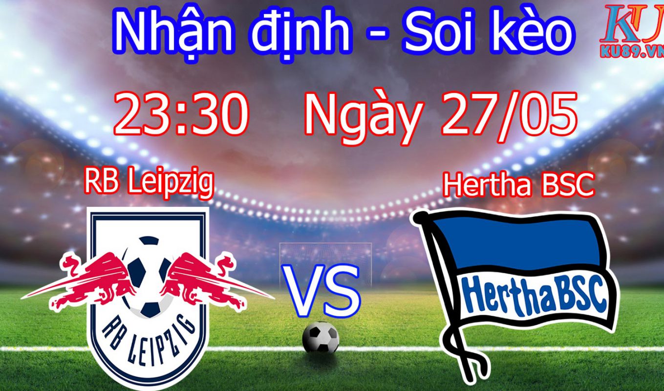 nhận định soi kèo cá cược trận bóng đá RB Leipzig vs Hertha BSC hôm nay