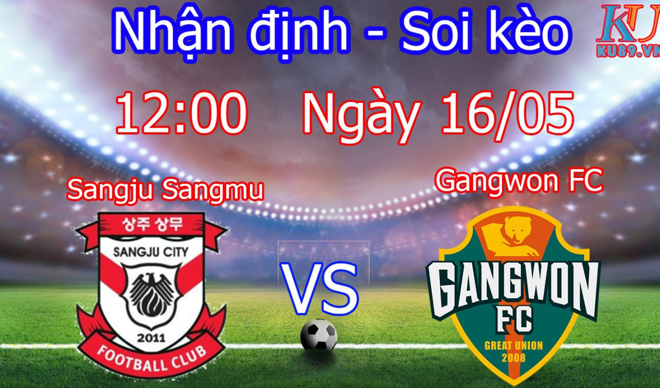 nhận định soi kèo cá cược Sangju Sangmu vs Gangwon ngày 16/5