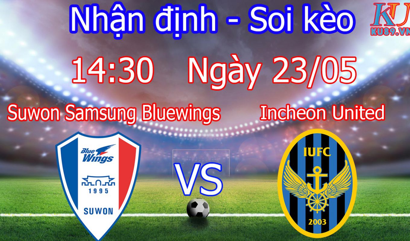 nhận định cá cược trận đấu Suwon Samsung vs Incheon United ngày 23/5