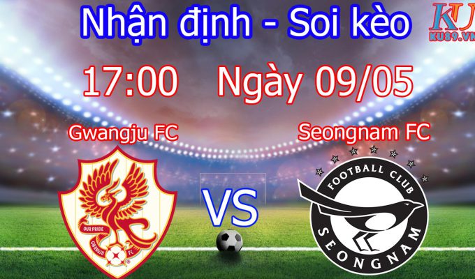 nhận định soi kèo cá cược bóng đá trận Gwangju FC vs Seongnam FC hôm nay