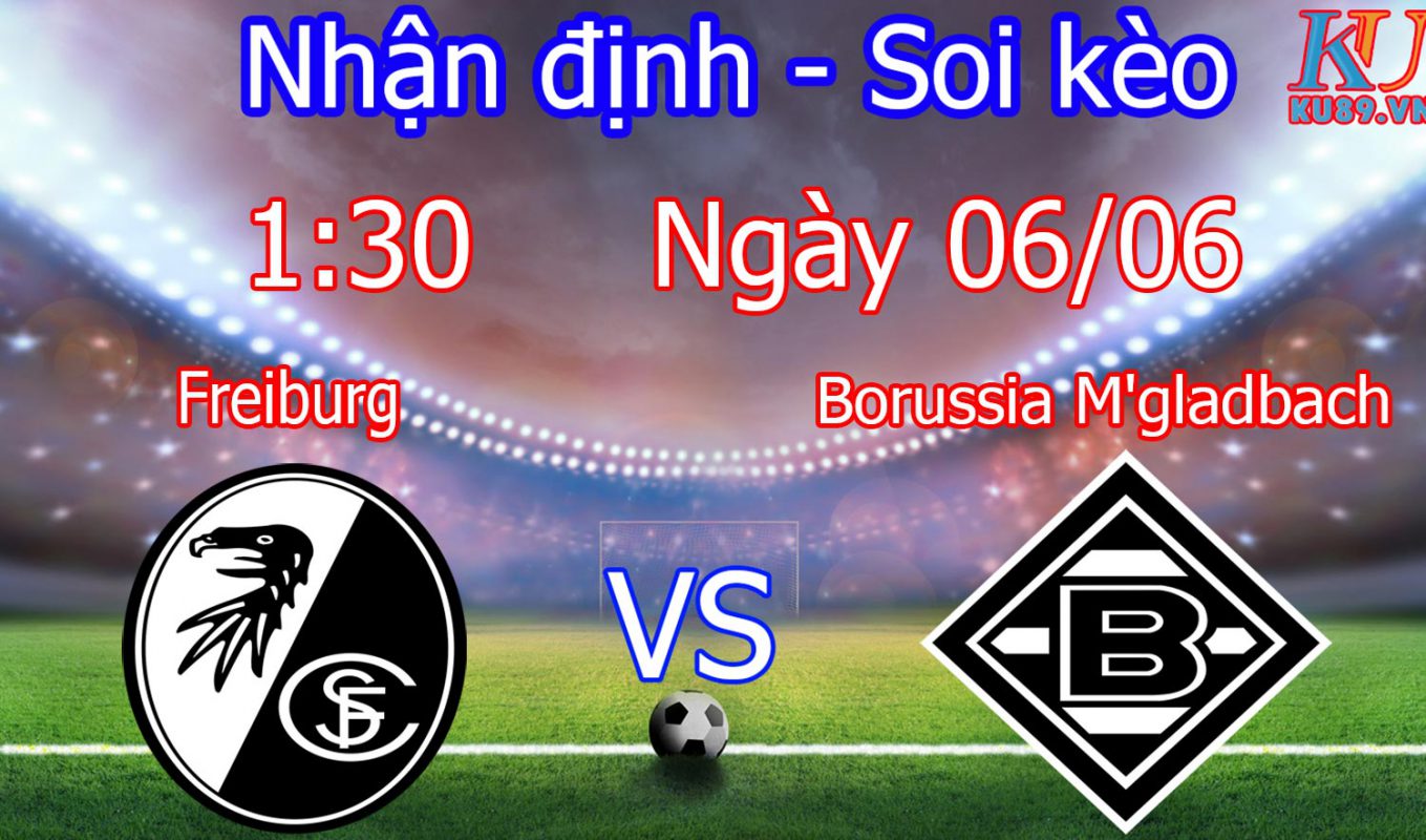 nhận định soi kèo trận bóng đá câu lạc bộ Freiburg vs Borussia M'gladbach ngày hôm nay 6/6