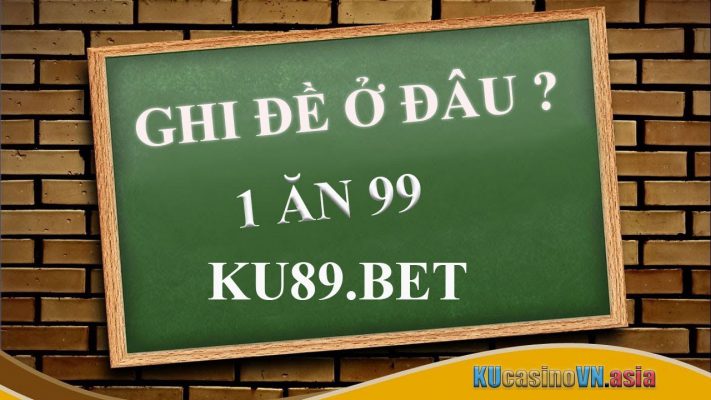 ghi lô đề 1 ăn 99