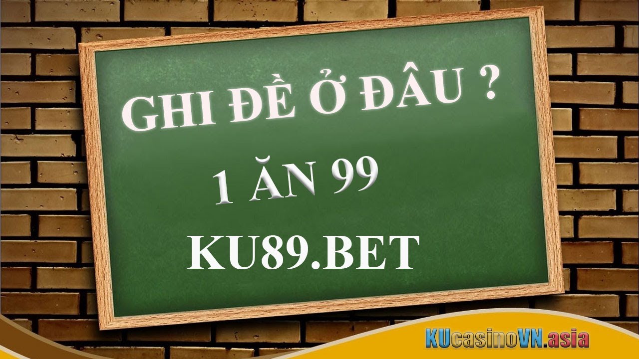 ghi lô đề 1 ăn 99