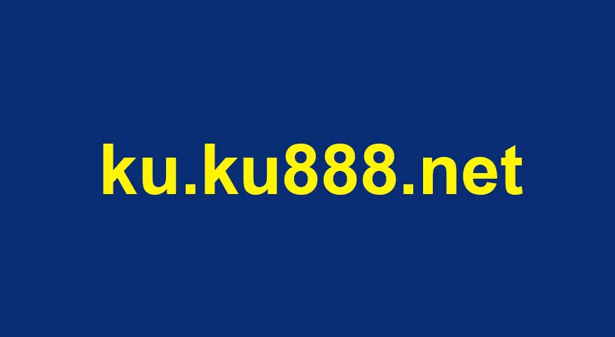 nhà cái ku888 - kubet - kucasino
