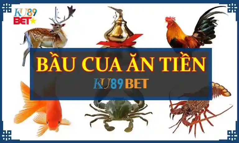 bầu cua tôm cá kiếm tiền tại KU89