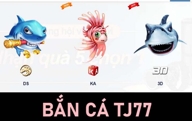 Các cổng game bắn cá trên Tj77
