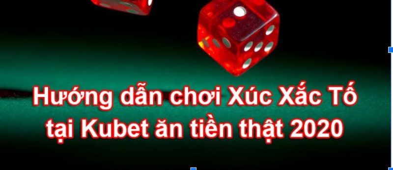 Luật chơi xúc xắc tố KUBET chi tiết nhất