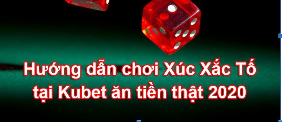 Luật chơi xúc xắc tố KUBET chi tiết nhất