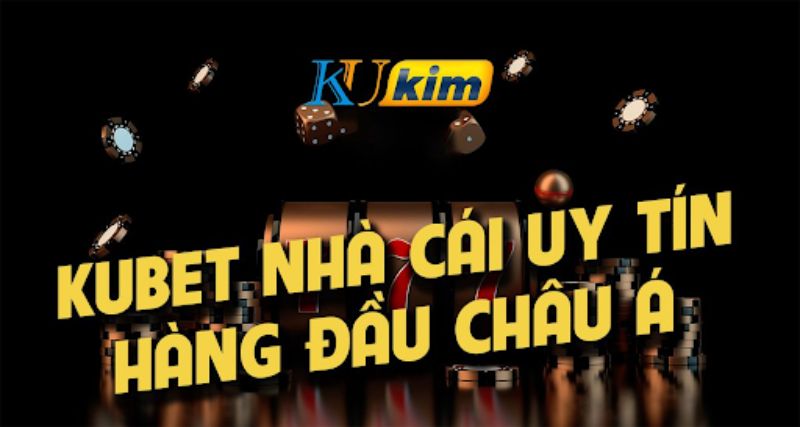 Kubet Kim - Đại lý chính thức của nhà cái uy tín Kubet