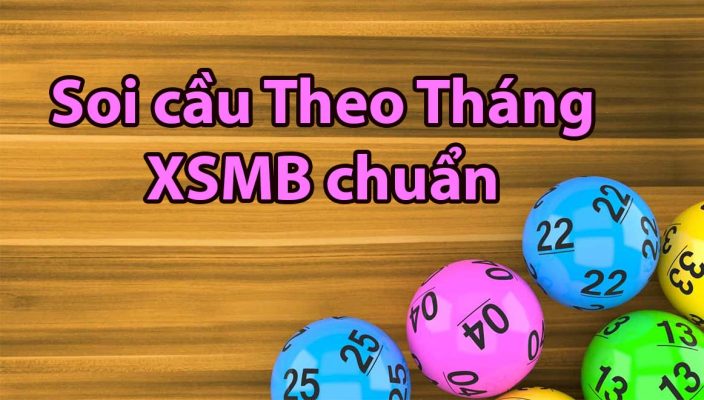 Soi cầu tháng Soi cầu XSMB hàng tháng