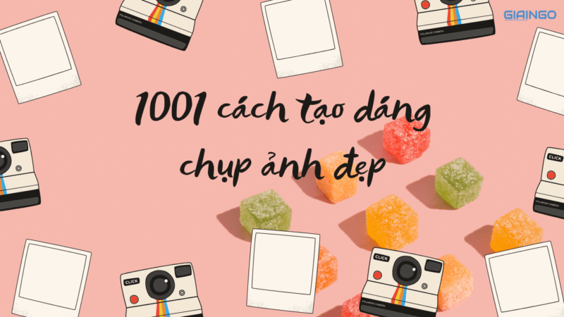 Cách tạo dáng chụp ảnh đẹp