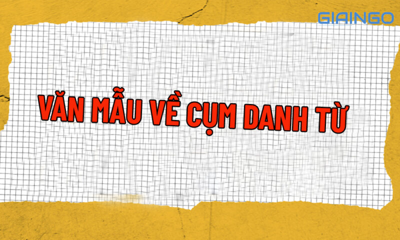 Ví dụ đoạn 1 chứa một cụm danh từ