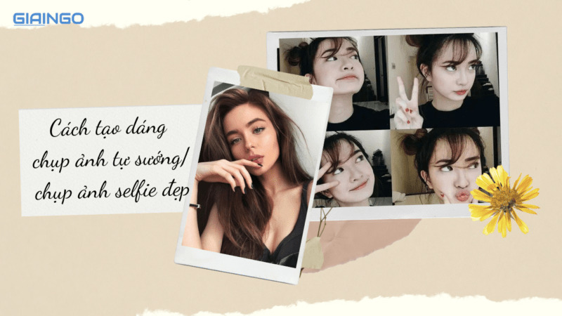 Cách tạo dáng chụp ảnh đẹp