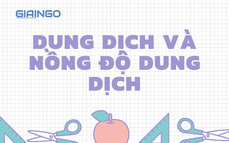 Tổng hợp công thức hóa học lớp 8 chi tiết nhất Dung dich va nong do dung dich